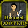 Doomed Looters