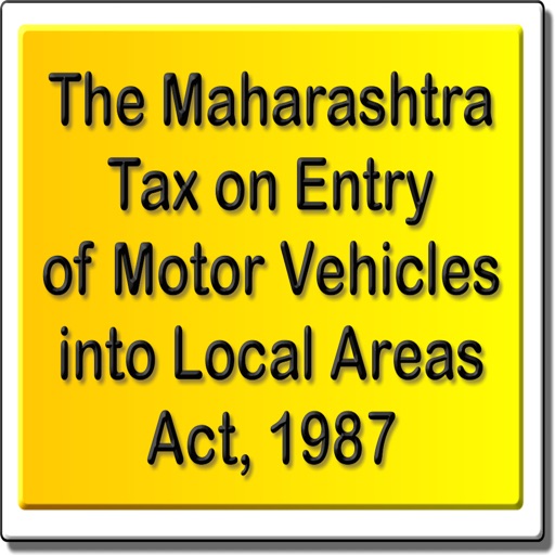 The Maharashtra Tax on Entry of Motor Vehicles into Local Areas Act 1987