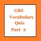 This app has GRE Vocabulary Quiz Part 2 for 15 Words