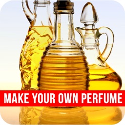 Make Your Own Perfume - Step By Step Instructions For Perfume Lovers