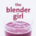 The Blender Girl Smoothies - Easy, Healthy Smoothie Recipes