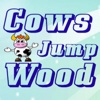 Cows Jump Wood