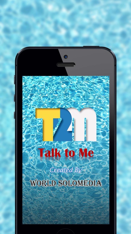 T2M (Talk to Me)