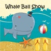 Whale Ball Show