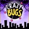 Crazy Bugs