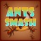 Ants Smash