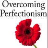 Overcoming Perfectionism: Facts,Tips and Tutorials