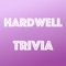 You Think You Know Me? Hardwell Edition Trivia Quiz