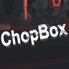 ChopBox