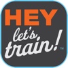 Hey Lets Train