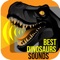 Find out the secrets of prehistoric reptiles with application Best Dinosaurs Sounds