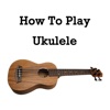 How To Play Ukulele - Complete Video Guide