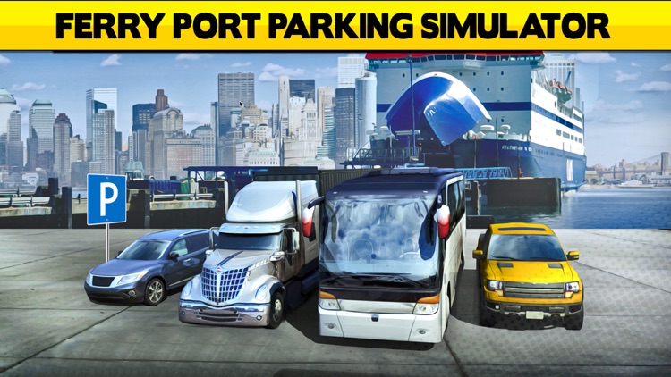 Ferry Port Car Parking Simulator - Real Monster Bus Driving Test Truck Racing Run Race Games