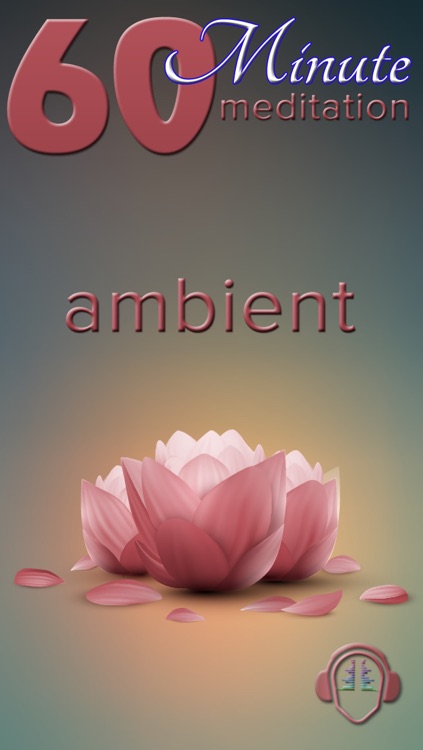 60 Minute Meditation - Ambient Edition