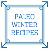 Paleo Winter Recipes with Soups, Stews, Pork, Ham, Bacon, Chicken, Beef, Casserole, Crock Pot and many more meals to keep you warm and healthy!