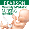 Maternity and Pediatric Nursing Reference App - Pearson Education, Inc.