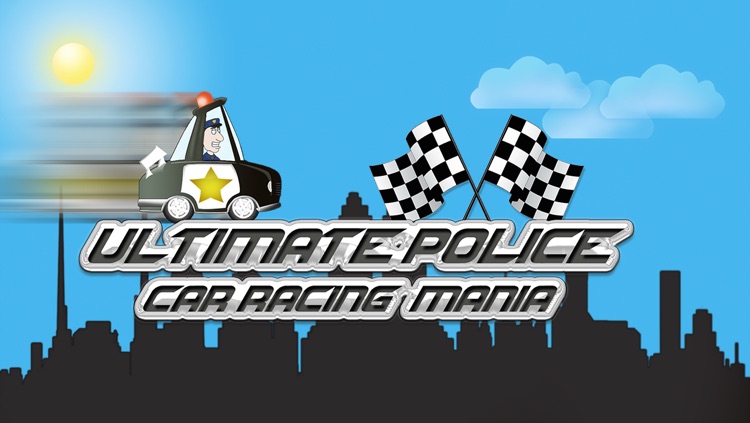 Ultimate Police Car Racing Mania - crazy road race game