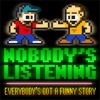 Nobody's Listening Podcast