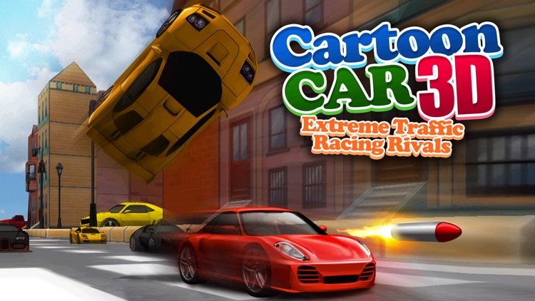 Cartoon Car 3D Real Extreme Traffic Racing Rivals Simulator Game