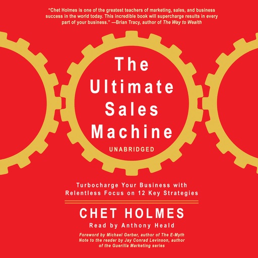 The Ultimate Sales Machine: Turbocharge Your Business with Relentless Focus on 12 Key Strategies (by Chet Holmes) (UNABRIDGED AUDIOBOOK) icon
