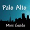 Palo Alto Mini Guide
