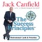 The Success Principles™ will teach you how to increase your confidence, tackle daily challenges, live with passion and purpose, and realize all your ambitions