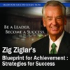 Blueprint for Achievement: Strategies for Success (by Zig Ziglar)