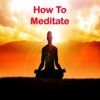 How To Meditate: Meditation Guide!