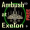 Ambush at Exelon Free
