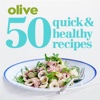 50 quick & healthy recipes from olive magazine