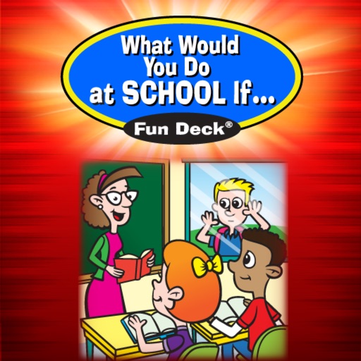 What Would You Do at School If Fun Deck iOS App