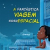 A fantástica viagem siderespacial