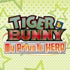 TIGER & BUNNY My Private HERO