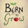 Born to Grow