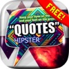 Daily Quotes Inspirational Maker “ Hipster Style ” Fashion Wallpapers Themes Free