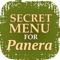 This app features the complete list of secret menu items that are available at Panera Bread