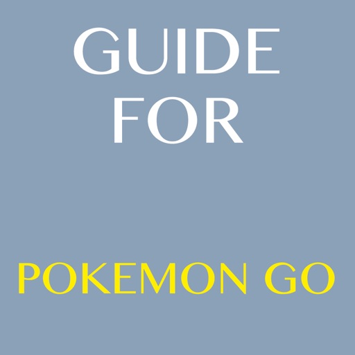 Guide For Pokemon Go + Tips