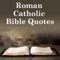 This app is made for All Roman Catholic Bible Quotes