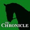 The Chronicle of the Horse is an equestrian sports news magazine covering hunters, jumpers, equitation, dressage, eventing, foxhunting and steeplechasing