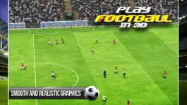 Game screenshot Play Football In 3D : Real Football / Soccer Game apk