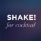 Shake for Cocktail- 120 Cocktail Suggestions with Recipes and Pictures
