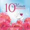 10 Minute Meditation - Love Edition