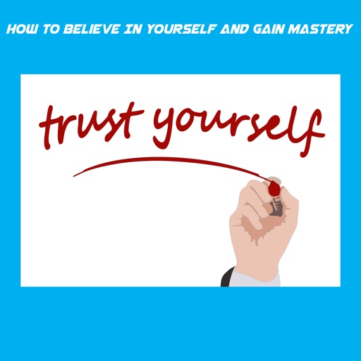 How To Believe In Yourself And Gain Mastery+ icon