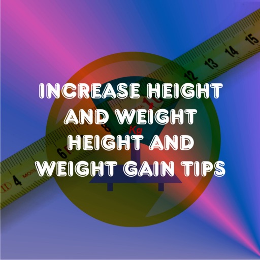 Increase Height and Weight - Height and Weight Gain Tips