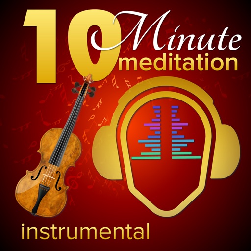 10 Minute Meditation - Instrumental Edition iOS App