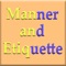 Stop annoying other by keeping your cell phone off the table, holding doors for people, and learn the proper rules of etiquette for every situation