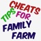 Cheats Tips For Family Farm