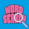 A word search, word find, word seek, word sleuth or mystery word puzzle is a word game that consists of the letters of words placed in a grid, which usually has a rectangular or square shape