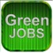 The Green Jobs App lets green job seekers search green jobs nationwide including climate change specialist, wind turbine technician, solar system design engineer, sustainability director, solar installer and more