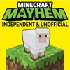 Minecraft Mayhem: independent & unofficial